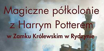 Odkryj Magię Półkolonii z Harrym Potterem w Zamku Królewskim w Rydzynie!-97905
