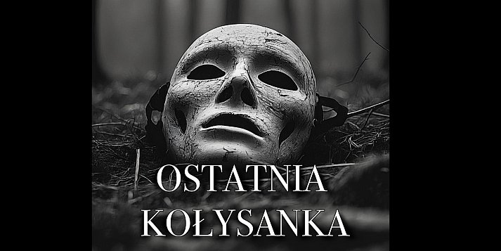 Zwiastun horroru  "Ostatnia Kołysanka"