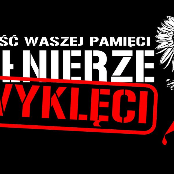 „Żołnierze wyklęci” – cześć ich pamięci