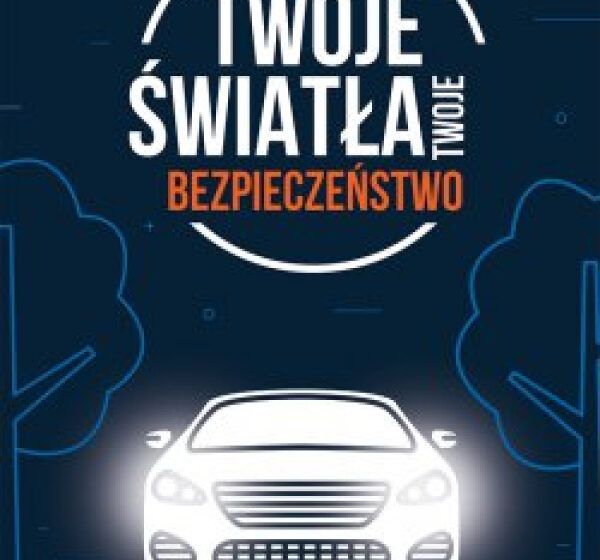  Kampania „Twoje światła – Twoje bezpieczeństwo”