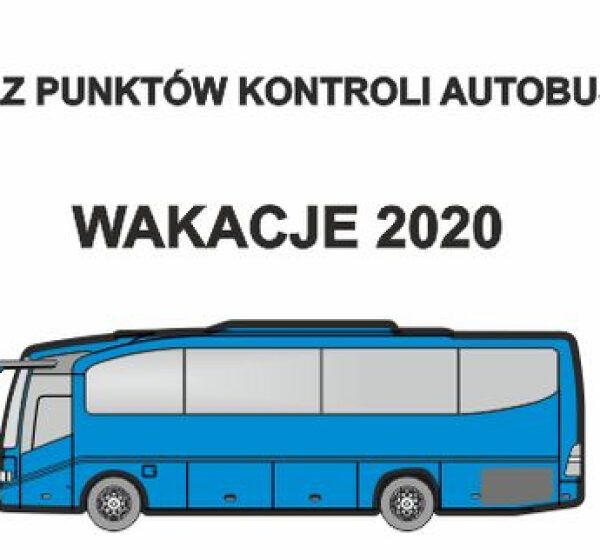  WYKAZ PUNKTÓW KONTROLI AUTOBUSÓW – WAKACJE 2020