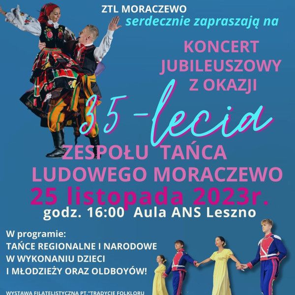 Zapraszamy na koncert jubileuszowy Zespół Tańca Ludowego „Moraczewo”