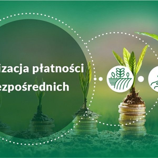 Najważniejsze informacje dotyczące realizacji płatności bezpośrednich za 2023 rok