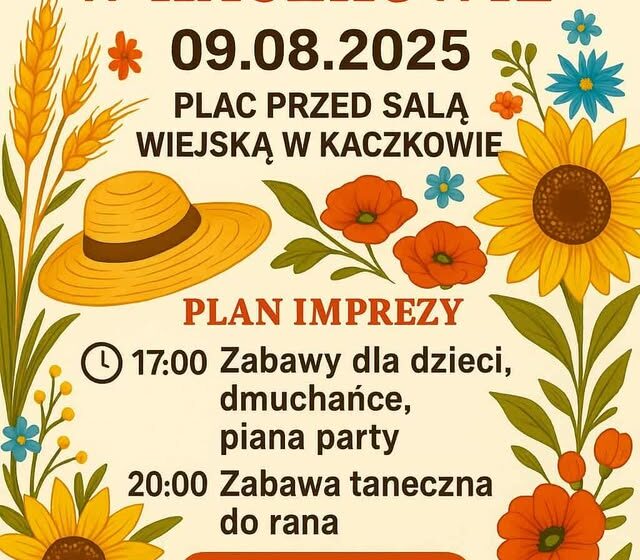 Dożynki w Kaczkowie już 9 sierpnia!