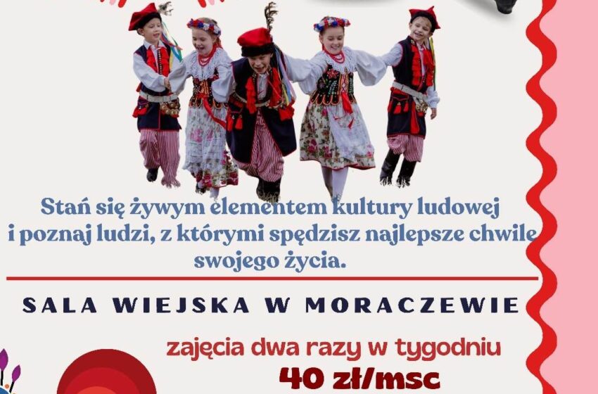 Nabór do Zespołu Tańca Ludowego „Moraczewo”