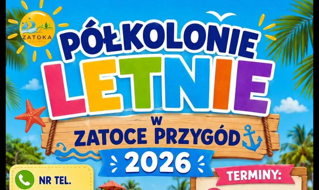 Półkolonie letnie 2026 w Zatoce Przygód